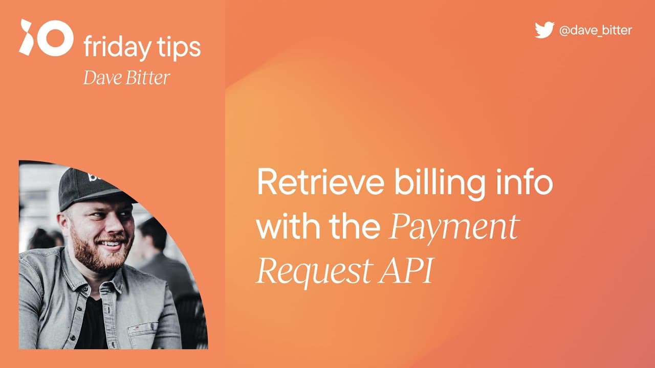 Retrieve billing info with the Payment Request API | Friday Tips #2