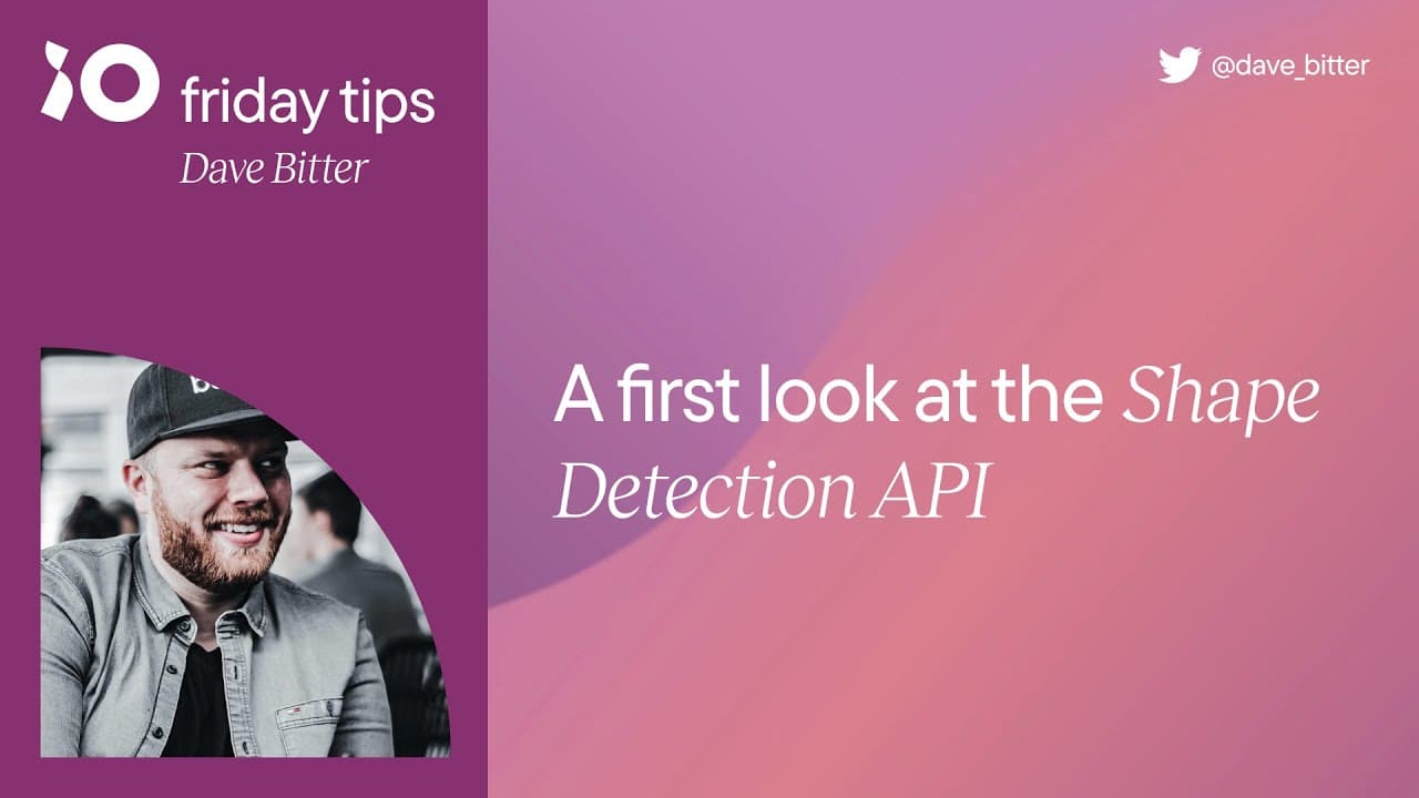 A first look at the Shape Detection API | Friday Tips #11