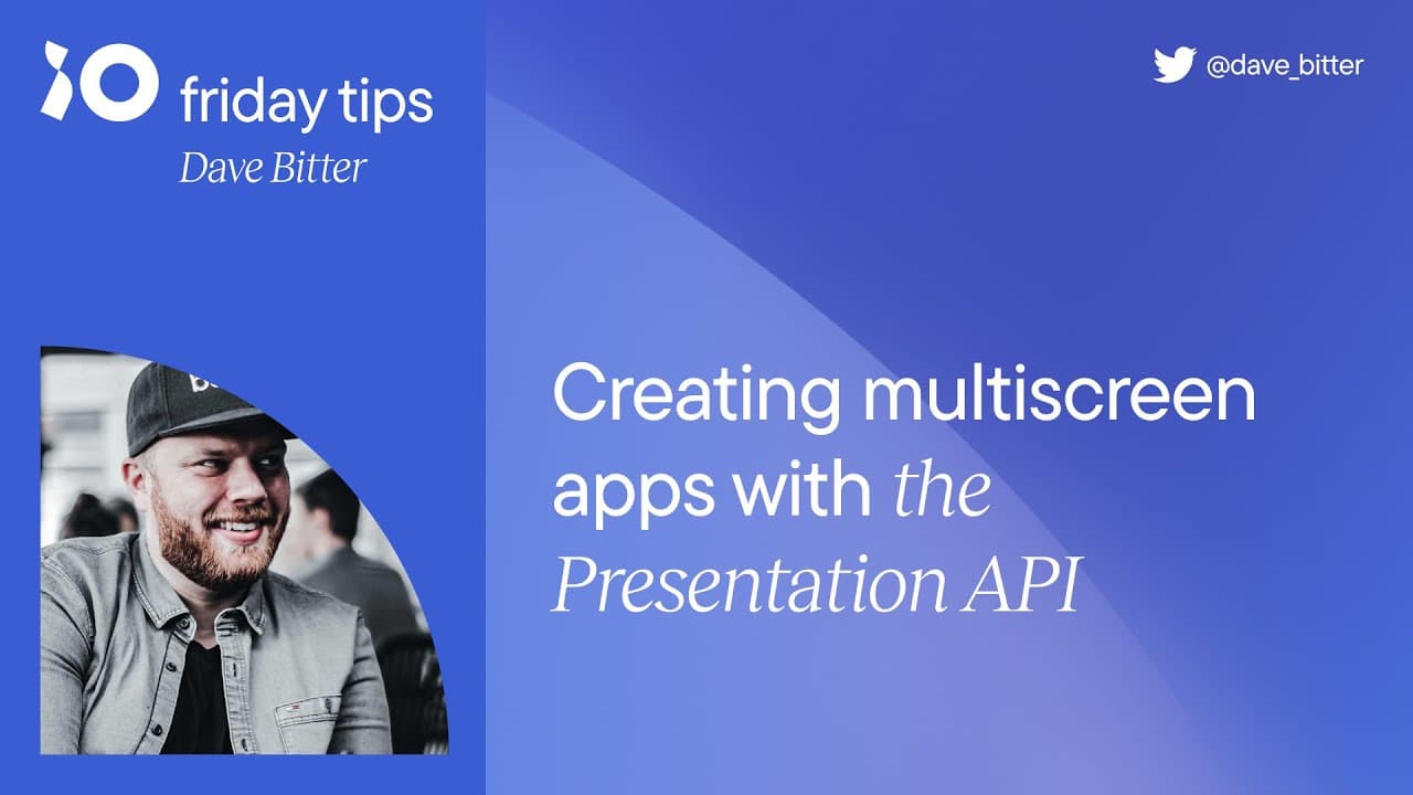 Creating multiscreen apps with the Presentation API | Friday Tips #12