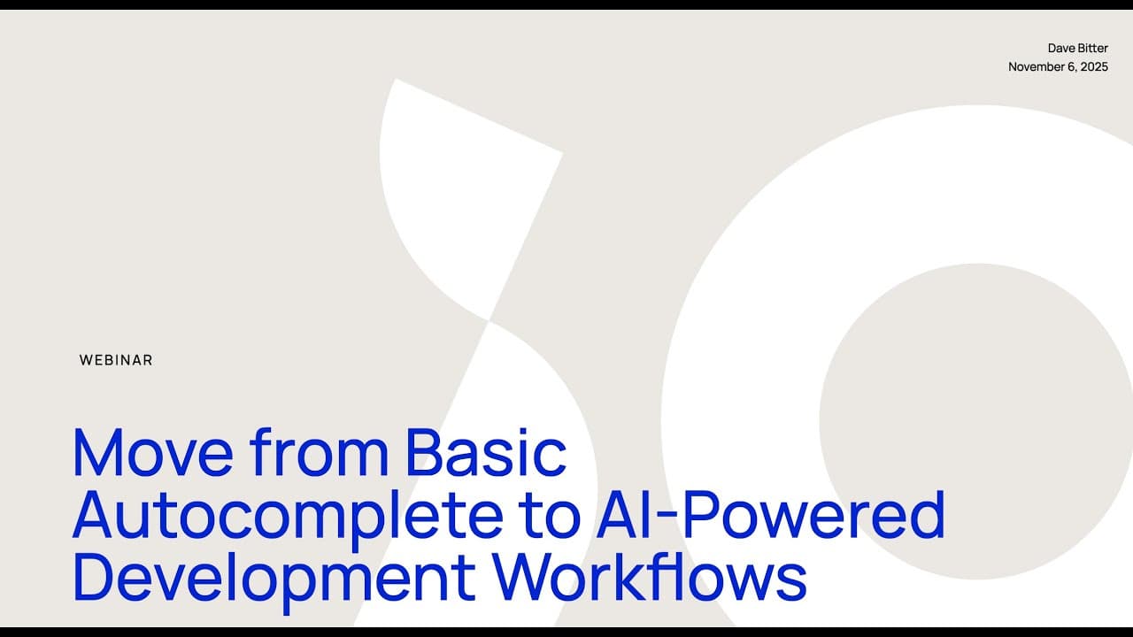 Webinar: Move from basic autocomplete to AI-powered development workflows